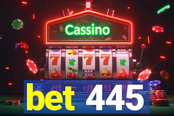 bet 445